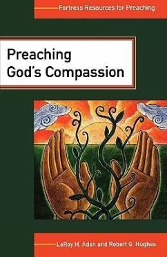 Preaching God's Compassion - Aden, LeRoy; Hughes, Robert G; Hughes, Robert G