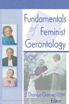 Fundamentals of Feminist Gerontology - Garner, J Dianne