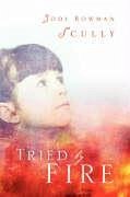 Tried By Fire - Scully, Jodi Bowman