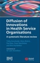 Diffusion of Innovations in Health Service Organisations - Greenhalgh, Trisha; Robert, Glenn; Bate, Paul; Macfarlane, Fraser; Kyriakidou, Olivia