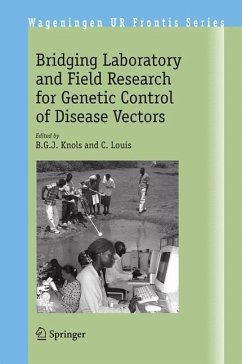 Bridging Laboratory and Field Research for Genetic Control of Disease Vectors - Knols, B.G.J. / Louis, C. (eds.)