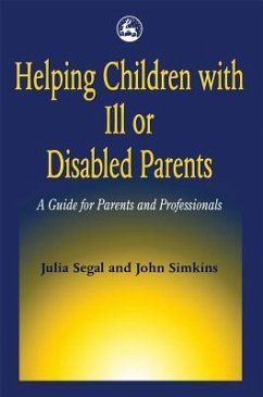 Helping Children with Ill or Disabled Parents - Simkins, John; Segal, Julia