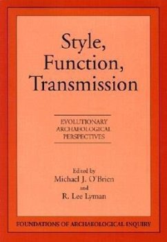 Style, Function, Transmission: Evolutionary Archaeological Perspectives