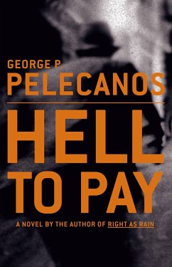 Hell to Pay - Pelecanos, George P.