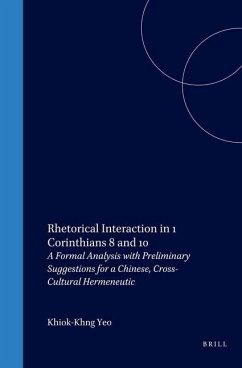 Rhetorical Interaction in 1 Corinthians 8 and 10: A Formal Analysis with Preliminary Suggestions for a Chinese, Cross-Cultural Hermeneutic - Yeo