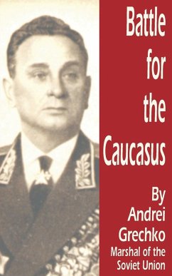 Battle for the Caucasus - Grechko, Andrei