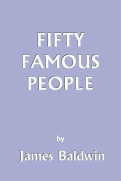 Fifty Famous People (Yesterday's Classics) - Baldwin, James