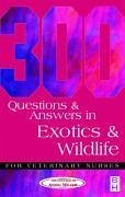 300 Questions and Answers in Exotics and Wildlife for Veterinary Nurses - College of Animal Welfare
