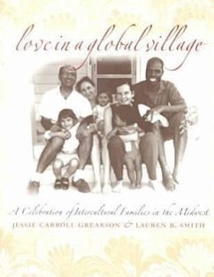 Love in a Global Village: A Celebration of Intercultural Families in the Midwest - Grearson, Jessie C.; Grearson, Jessie Carroll; Smith, Lauren B.