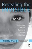 Revealing the Invisible: Confronting Passive Racism in Teacher Education