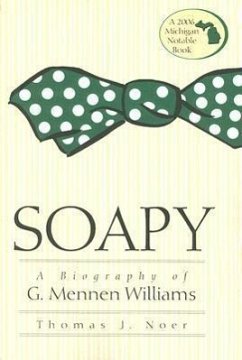 Soapy: A Biography of G. Mennen Williams - Noer, Thomas J.