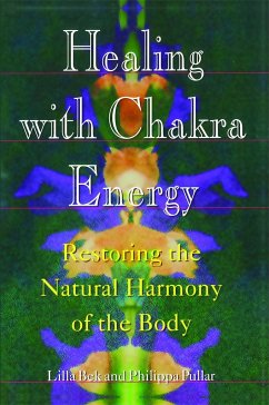 Healing with Chakra Energy: Restoring the Natural Harmony of the Body - Bek, Lilla; Pullar, Philippa