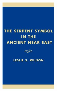 The Serpent Symbol in the Ancient Near East - Wilson, Leslie S.