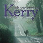 Discovering Kerry: Its History, Heritage and Topography - Barrington, T. J.; Barrington, Tom