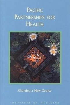 Pacific Partnerships for Health - Institute Of Medicine; Committee on Health Care Services in the U S -Associated Pacific Basin