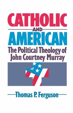 Catholic and American - Ferguson, Thomas P.