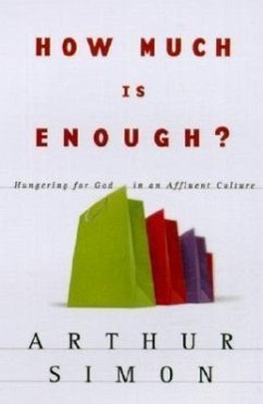 How Much Is Enough?: Hungering for God in an Affluent Culture - Simon, Arthur