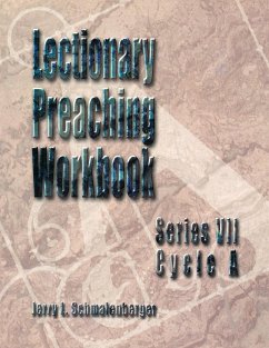 Lectionary Preaching Workbook, Series VII, Cycle A - Schmalenberger, Jerry L