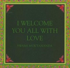 I Welcome You All with Love - Muktananda, Swami