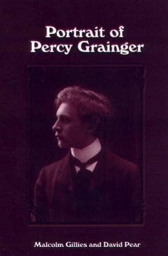 Portrait of Percy Grainger - Gillies, Malcolm / Pear, David (eds.)