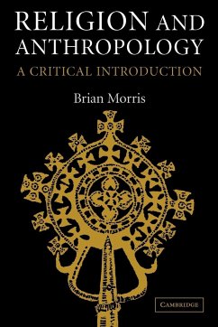 Religion and Anthropology - Morris, Brian