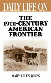 Daily Life on the Nineteenth Century American Frontier