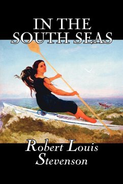 In the South Seas by Robert Louis Stevenson, Fiction, Classics, Action & Adventure - Stevenson, Robert Louis