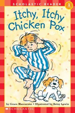 Itchy, Itchy, Chicken Pox (Scholastic Reader, Level 1) - Maccarone, Grace