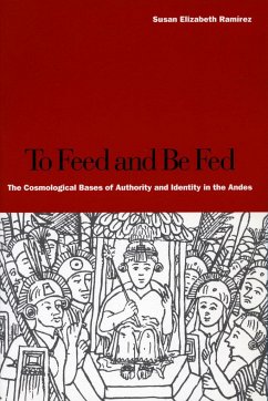 To Feed and Be Fed - Ramírez, Susan Elizabeth