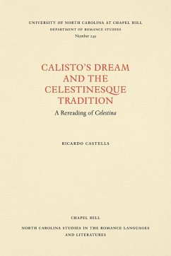 Calisto's Dream and the Celestinesque Tradition - Castells, Richard