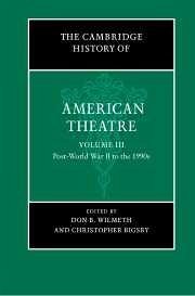 The Cambridge History of American Theatre - Wilmeth, B. / Bigsby, Christopher (eds.)