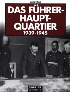 Das Führerhauptquartier 1939-1945 - Buck, Gerhard