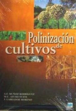Polinización de cultivos - Labrador Moreno, Juana; Muñoz Rodríguez, Adolfo Francisco; Ayuso Yuste, María Concepción