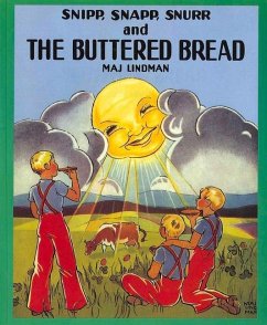 Snipp, Snapp, Snurr and the Buttered Bread - Lindman, Maj