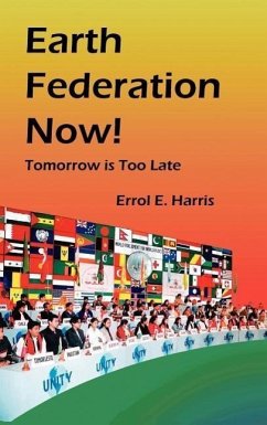 Earth Federation Now: Tomorrow Is Too Late --- Hbk - Harris, Errol E.