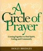 A Circle of Prayer: Coming Together to Find Spirit, Caring, and Community