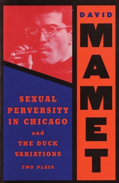 Sexual Perversity in Chicago and the Duck Variations - Mamet, David