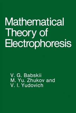 Mathematical Theory of Electrophoresis - Babskii, V. G.; Zhukov, M.Yu.; Yudovich, V. I.