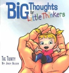 Big Thoughts for Little Thinkers: The Trinity - Allen, Joey