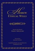 Hebrew Ethical Wills: Selected and Edited by Israel Abrahams, Volumes I and II (Expanded)
