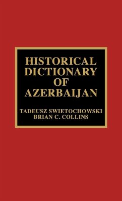 Historical Dictionary of Azerbaijan - Swietochowski, Tadeusz; Collins, Brian C.