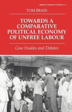 Towards a Comparative Political Economy of Unfree Labour - Brass, Tom