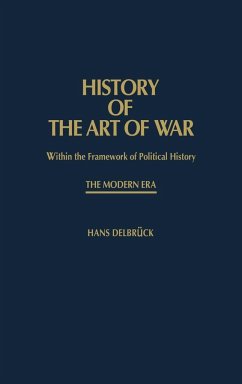 History of the Art of War Within the Framework of Political History - Delbruck, Hans; Unknown