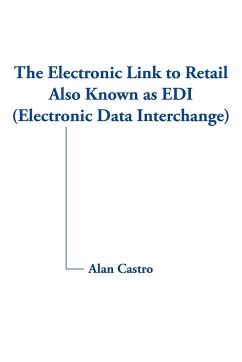 The Electronic Link to Retail Also Known as EDI (Electronic Data Interchange) - Castro, Alan