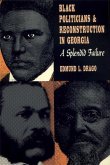 Black Politicians and Reconstruction in Georgia: A Splendid Failure
