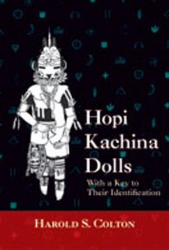 Hopi Kachina Dolls with a Key to Their Identification - Colton, Harold S