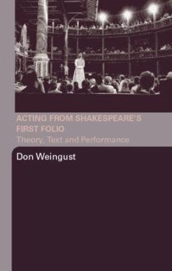 Acting from Shakespeare's First Folio - Weingust, Don