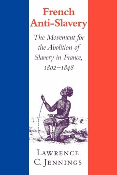 French Anti-Slavery - Jennings, Lawrence C.