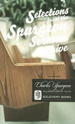 Selections from the Spurgeon Sermon Archive - Spurgeon, Charles Haddon