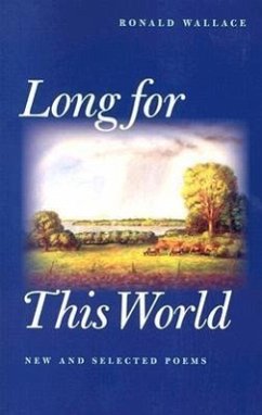 Long for This World: New and Selected Poems - Wallace, Ronald
